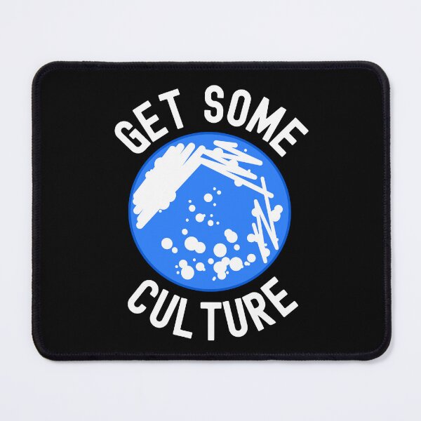 Item preview, Get Some Culture - Microbiologist, Microbiology, Germs, Bacteria, Microbiome, Funny Science, PCR, Funny Laboratory, STEM, Molecular Biology, Biochem, Cellular Biology designed and sold by jadedscientist.
