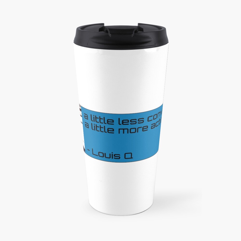 A little less conversation Travel Mug