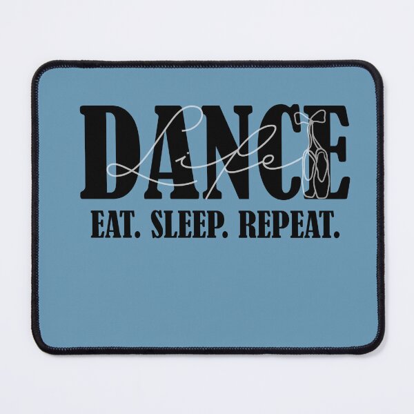 Item preview, Dance Life. Eat. Sleep. Repeat. designed and sold by GossamerGoddess.