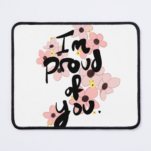 Item preview, I’m Proud of You designed and sold by ApeMous Art.