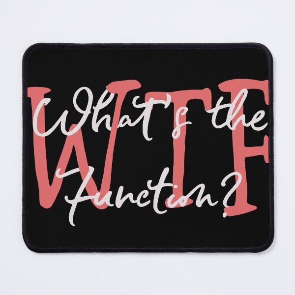 Item preview, What's the Function? designed and sold by abawizard.