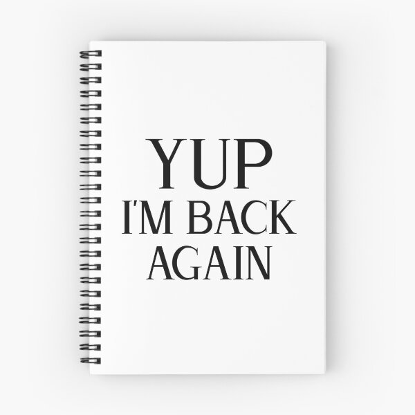 Item preview, Yup I'm Back Again designed and sold by Blapu.