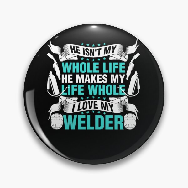 Item preview, He Makes My Life Whole I Love My Welder  designed and sold by aryagiri.