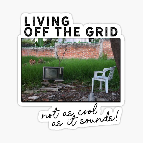 living off the grid Sticker