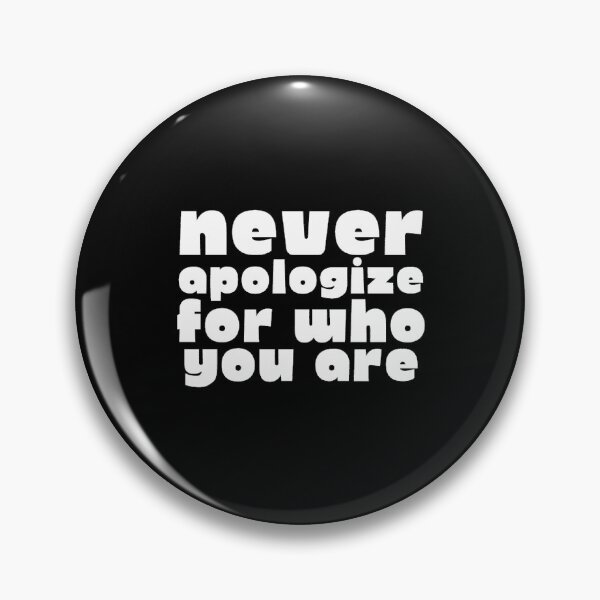 Item preview, Never Apologize For Who You Are Motivational Quotes designed and sold by Joy Poddar.
