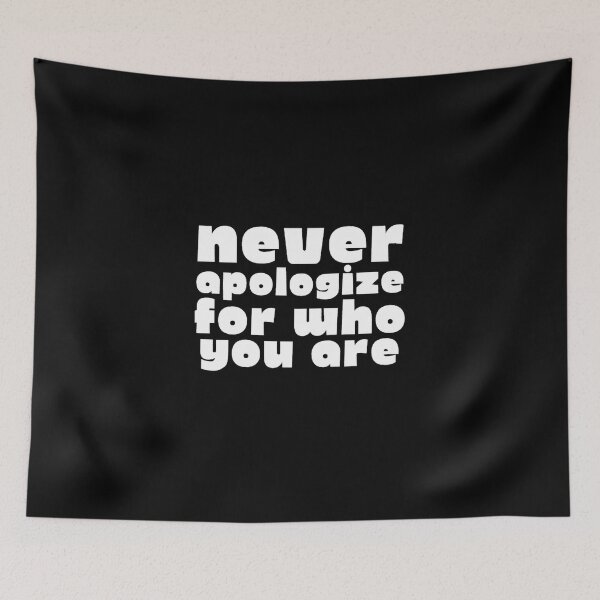 Item preview, Never Apologize For Who You Are Motivational Quotes designed and sold by Joy Poddar.