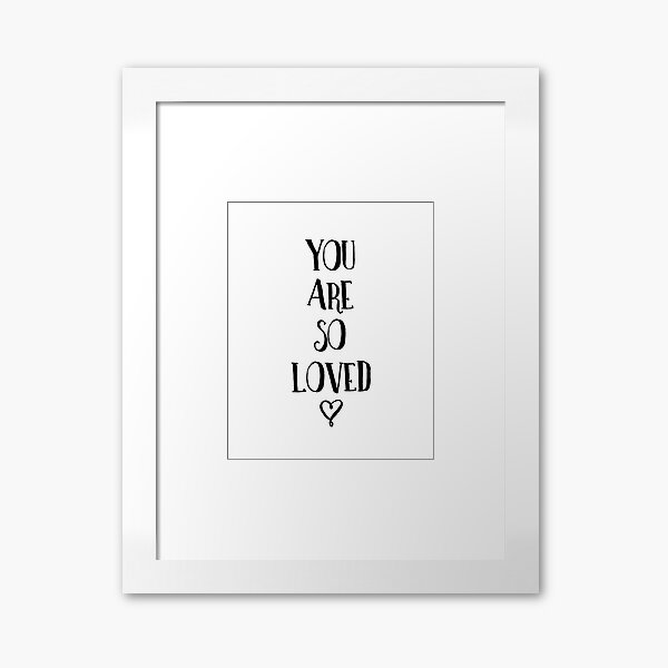 You Are So Loved Typography Quote Framed Art Print