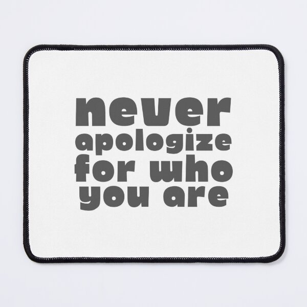 Item preview, Never Apologize For Who You Are Motivational Quotes designed and sold by Joy Poddar.