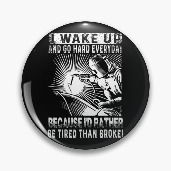 Item preview, I Wake Up And Go Hard Everyday Welder designed and sold by aryagiri.