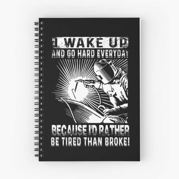 Item preview, I Wake Up And Go Hard Everyday Welder designed and sold by aryagiri.