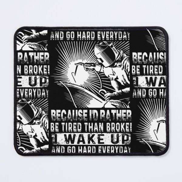 Item preview, I Wake Up And Go Hard Everyday Welder designed and sold by aryagiri.