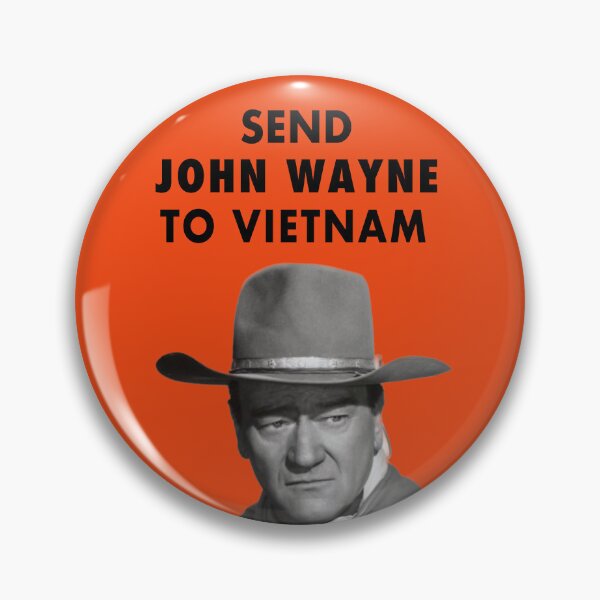 Item preview, Pin recreado "Envía a John Wayne a Vietnam" designed and sold by stockhuman.