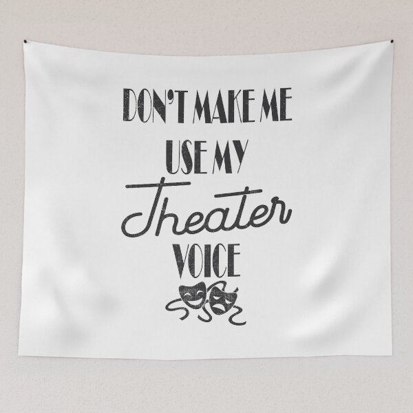 Item preview, Don't Make Me Use My Theater Voice Theater Gift designed and sold by TonySpencer.