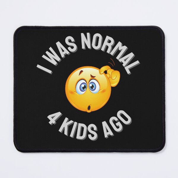 Item preview, I Was Normal 4 Kids Ago designed and sold by BadAttitudeTees.