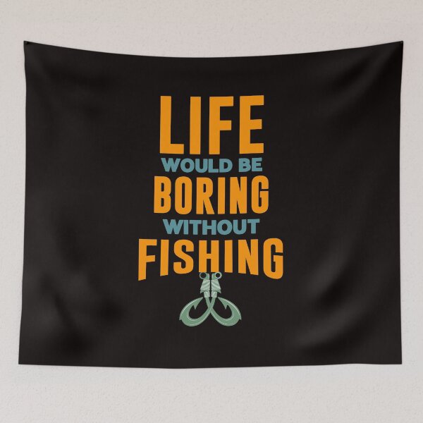 Item preview, Life Would Be Boring Without Fishing - Funny fishing hook and text designed and sold by leo121687.