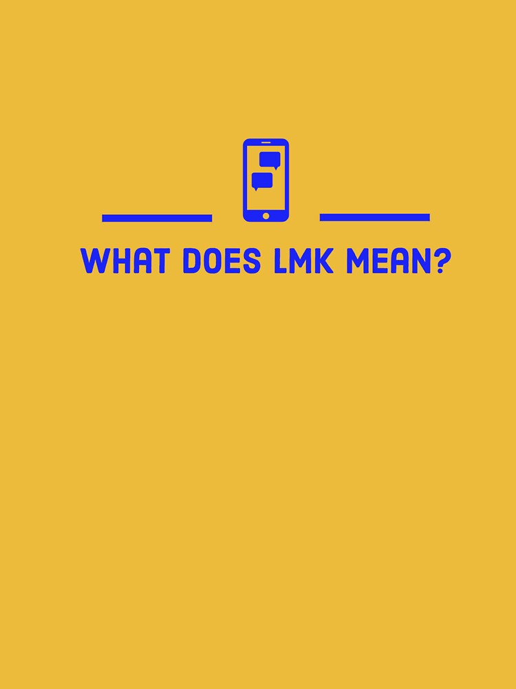 What Does LMK Mean in Texting?