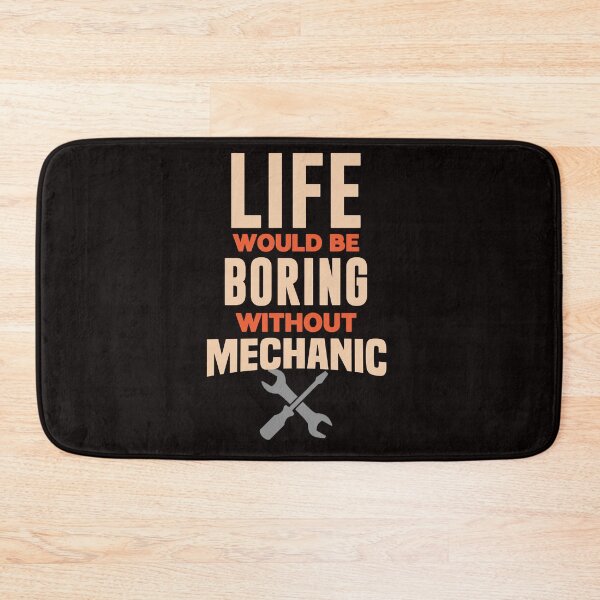 Item preview, Life Would Be Boring Without Mechanic - Funny mechanic tools and text designed and sold by leo121687.