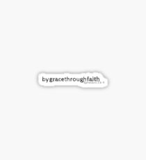 by grace through faith Sticker