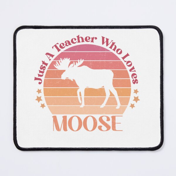 Item preview, Just A Teacher Who Loves MOOSE designed and sold by LadyHustle.