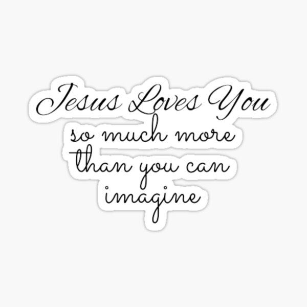 Jesus Loves You So Much More Than You Can Imagine Love Of God Quotes Light Blue 
