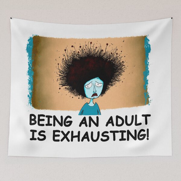 Item preview, Being an Adult is Exhausting designed and sold by The Third Eye  Shop.
