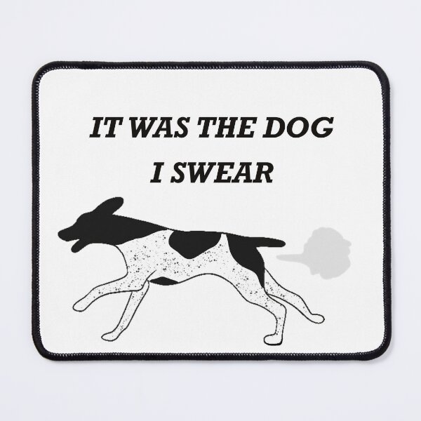 Item preview, IT WAS THE DOG I SWEAR Black Roan German shorthair pointer  designed and sold by Horsequeenozie.