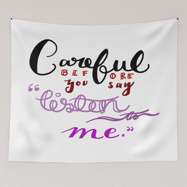 Item preview, Careful Before You Say "Listen to Me" designed and sold by AddyCats.