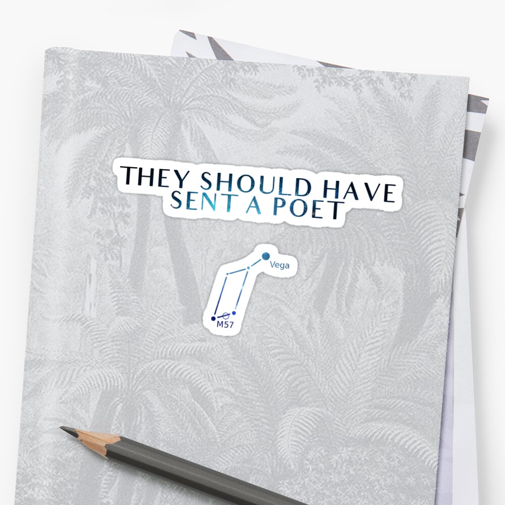 "They Should Have Sent A Poet" Sticker by Magbees | Redbubble