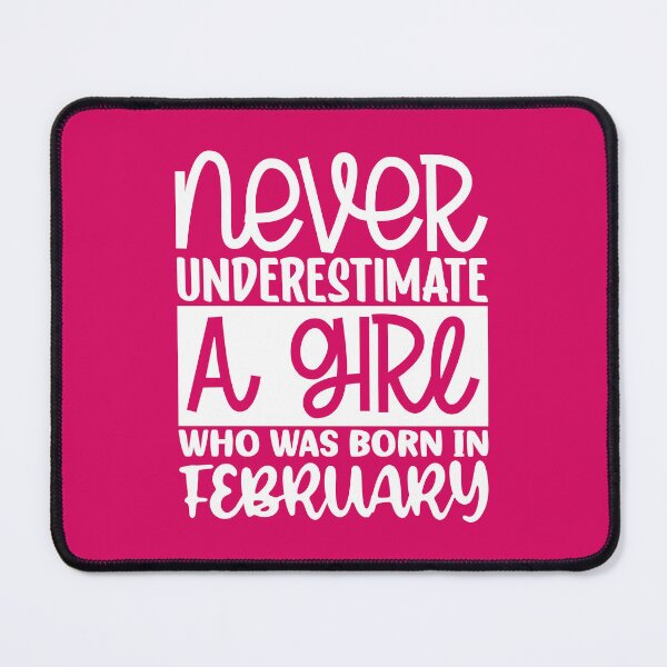 Item preview, Never underestimate a girl who was born in February designed and sold by magicmagnet.