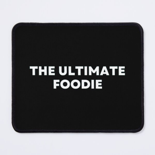 Item preview, The Ultimate Foodie designed and sold by MuzamilAhmed.