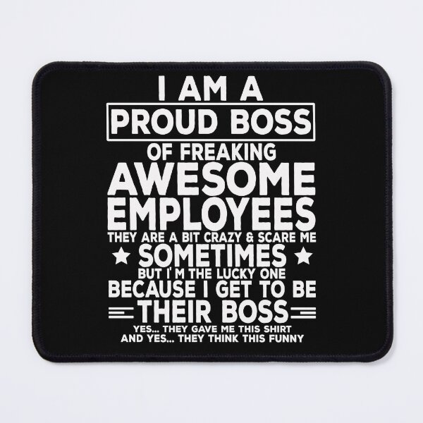 Item preview, Funny I Am A Proud Boss Of Freaking Awesome Employees Boss designed and sold by EIMgraphic.