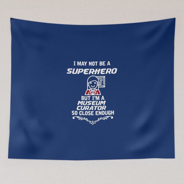 Item preview, Not Superhero But Museum Curator designed and sold by AlwaysAwesome.