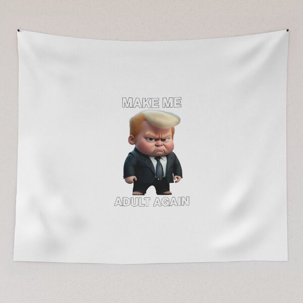 Item preview, Baby trumo make me adult again designed and sold by ARTeez⭐️⭐️⭐️⭐️⭐️.