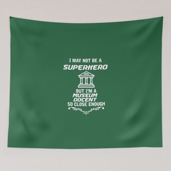 Item preview, Not Superhero But Museum Docent designed and sold by AlwaysAwesome.