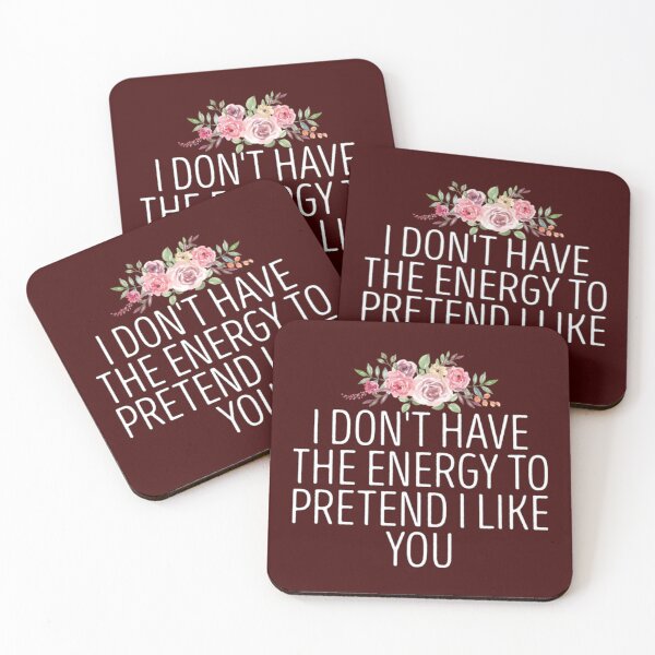 Item preview, I Don_t Have The Energy To Pretend I Like You  .   designed and sold by smgear122.