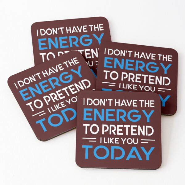 Item preview, I Don_t Have The Energy To Pretend To Like You Today  .   designed and sold by smgear122.