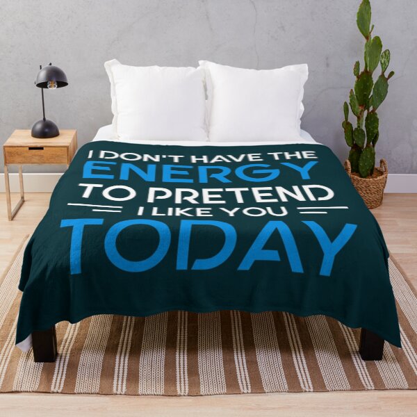 Item preview, I Don_t Have The Energy To Pretend To Like You Today . designed and sold by smgear122.