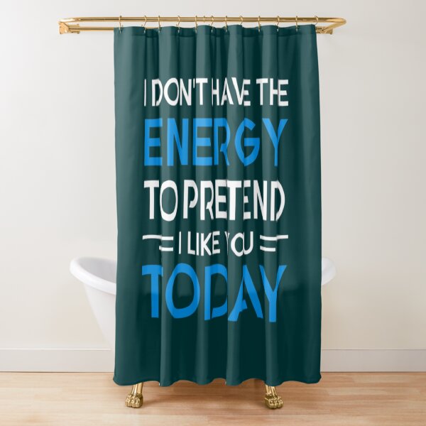 Item preview, I Don_t Have The Energy To Pretend To Like You Today  .   designed and sold by smgear122.