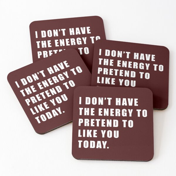 Item preview, I DON_T HAVE THE ENERGY TO PRETEND TO LIKE YOU TODAY.  .    designed and sold by smgear122.