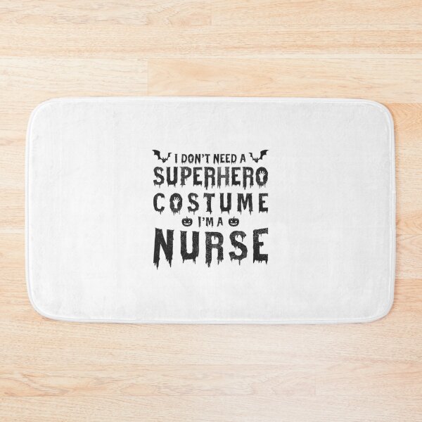 Item preview, I Don_t Need a Superhero Costume I_m a Nurse  .   designed and sold by smgear122.