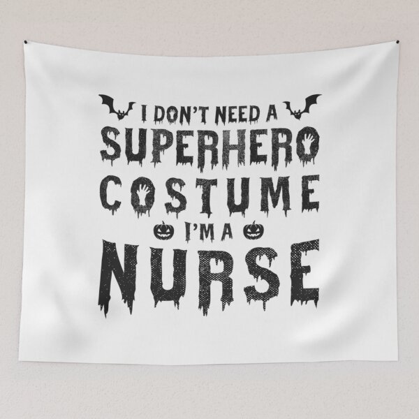 Item preview, I Don_t Need a Superhero Costume I_m a Nurse  .   designed and sold by smgear122.