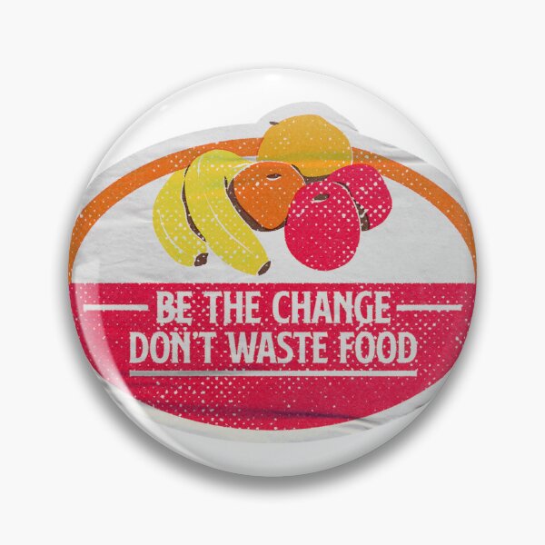 Item preview, Be the Change Don't waste Food - Don't waste Food Slogan designed and sold by Shiam SR.