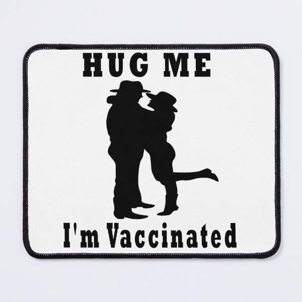 Item preview, Hug Me I'm Vaccinated designed and sold by Soudesign99.