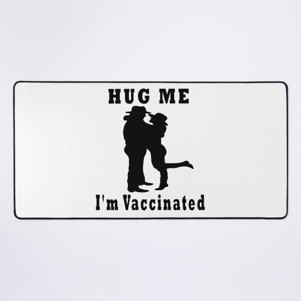 Item preview, Hug Me I'm Vaccinated designed and sold by Soudesign99.