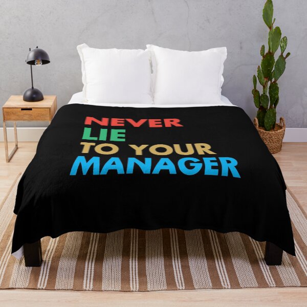 Item preview, NEVER LIE TO YOUR MANAGER, Funny Manager Gift designed and sold by Mannoucha ⭐⭐⭐⭐⭐ ( 1,978 reviews ).