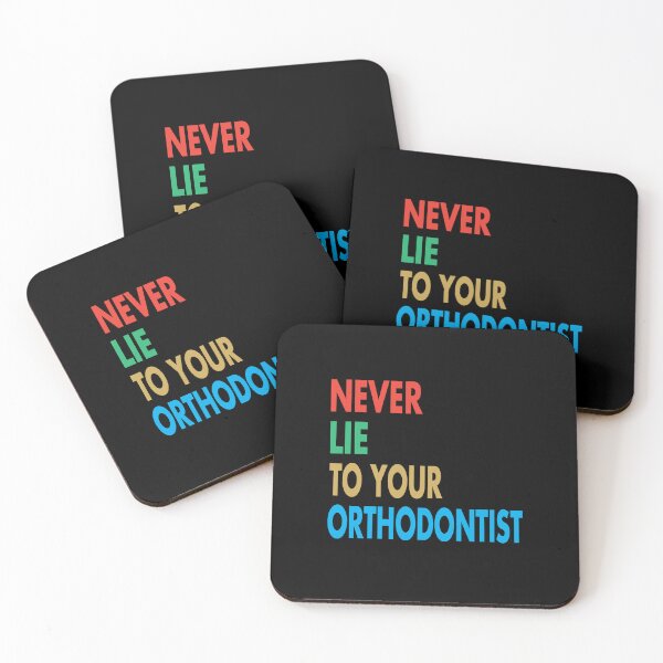 Item preview, NEVER LIE TO YOUR ORTHODONTIST, Funny Orthodontist Gift designed and sold by Mannoucha ⭐⭐⭐⭐⭐ ( 1,978 reviews ).
