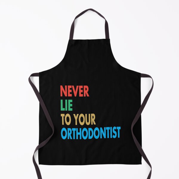 Item preview, NEVER LIE TO YOUR ORTHODONTIST, Funny Orthodontist Gift designed and sold by Mannoucha ⭐⭐⭐⭐⭐ ( 1,978 reviews ).