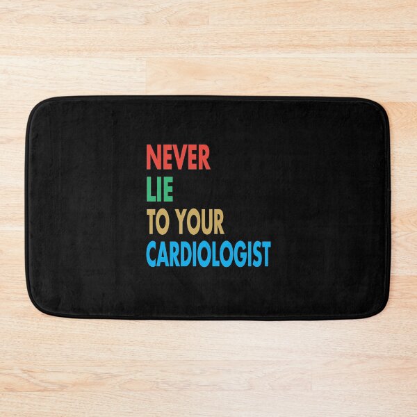 Item preview, NEVER LIE TO YOUR CARDIOLOGIST, Funny Cardiologist Gift designed and sold by Mannoucha ⭐⭐⭐⭐⭐ ( 1,978 reviews ).