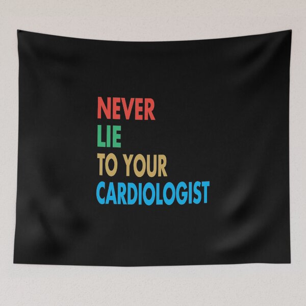 Item preview, NEVER LIE TO YOUR CARDIOLOGIST, Funny Cardiologist Gift designed and sold by Mannoucha ⭐⭐⭐⭐⭐ ( 1,978 reviews ).