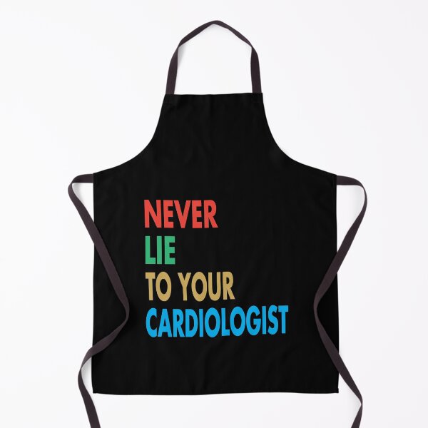 Item preview, NEVER LIE TO YOUR CARDIOLOGIST, Funny Cardiologist Gift designed and sold by Mannoucha ⭐⭐⭐⭐⭐ ( 1,978 reviews ).